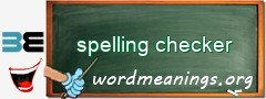 WordMeaning blackboard for spelling checker